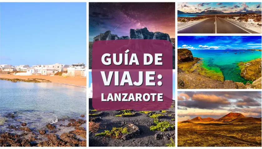 Guía de viaje: Lanzarote. Paisajes volcánicos, playas y cielos estrellados te esperan para tu próxima aventura.