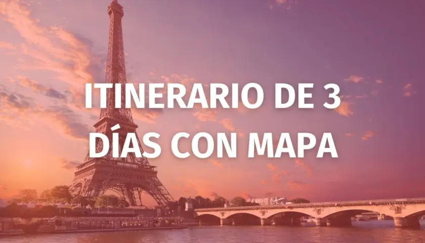 Itinerario de 3 días con mapa para descubrir qué ver en París. La Torre Eiffel y el Sena al atardecer.